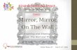 Mirror, Mirror -- Seeing Clearly the Good, Bad and Ugly for Success