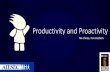 Productivity and proactivity