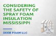 Considering the Safety of Spray Foam Insulation Mississippi