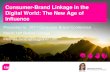 Consumer-Brand Linkage in the Digital World: The New Age of Influence