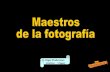 FOTOGRAFIA MAESTROS
