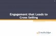 Engagement that leads to cross selling