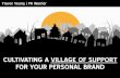 Cultivating a 'village of support' for your personal brand
