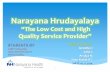Narayana health: the low cost & high quality service provider.
