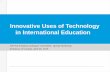 Innovative Uses of Technology in International Education