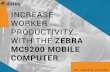 Increase Worker Productivity with the Zebra MC9200 Mobile Computer
