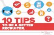 10 Tips to Be a Better Recruiter