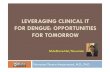 Leveraging Clinical IT for Dengue: Opportunities for Tomorrow