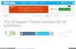 The 10 biggest Twitter blunders by UK politiciansThe 10 biggest twitter blunders by uk politicians