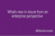 What’s new in azure from an enterprise perspective by Radu Vunvulea