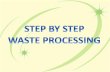 Step by Step Waste Processing