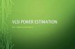 Vlsi power estimation