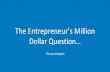 The Entrepreneur’s Million Dollar Question