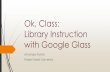 Ok, Class: Library Instruction with Google Glass