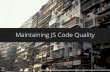 Maintaining Quality (HelsinkiJS, Nov 2013)