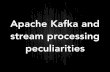 Apache Kafka and stream processing peculiarities [ru]