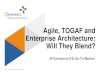 Will They Blend? - Agile, TOGAF and Enterprise Architecture