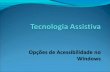 Tecnologia assistiva - Acessibilidade no Windows