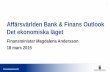 Magadalena Andersson Presentation av ekonomiska läget 2015-03-18 Affärsvärlden Bank och Finans Outlook