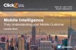 Mobile Intelligence: Truly understanding your mobile customers