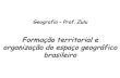 Formação territorial e organização do espaço geográfico brasileiro