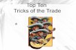 Top ten tricks of the trade
