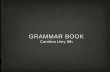 Grammer Book Semester 1 Caroline Usry