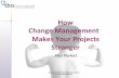 How Change Management Makes Your Projects Stronger