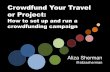 Crowdfund Your Travel or Project: How to Set Up and Run a Crowdfunding Campaign