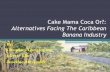 Cake mama coca or?:alternatives facing the Caribbean banana industry