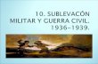 10.sublevación militar y guerra civil.1936 39.
