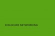 Childcare networking
