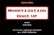 Monetization bootup