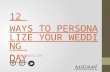12 ways to personalize your wedding day