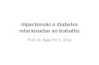 Hipertensão e diabetes relacionadas ao trabalho