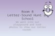 Room 8  Letter  Sounds