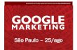 Palestra Google Marketing - SP - 25 ago2010 - BSP