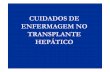 2007 cuidados de enfermagem no transplante hepático eloiza quintela