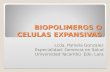 Biopolimeros o celulas expansivas