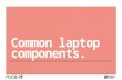 Pace IT - Common Laptop Components