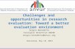 Challenges and opportunities in research evaluation: toward a better evaluation environment