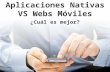 Aplicaciones Nativas Vs Webs Móviles