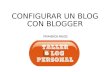 Clase 2 configurar blog con blogger