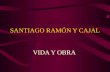 Santiago Ramón y Cajal. Vida y obra