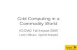 Grid Computing in a Commodity World (KCCMG, 2005)
