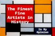The 10 Finest Fine Artists in History (In My Subjective Opinion of Course)