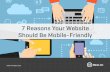 7 Reasons Your Website Should Be Mobile-Friendly