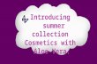 Introducing summer collection cosmetics with  Aloe Vera.