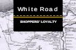 The White Road To Shopper Loyalty