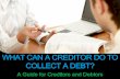 What Can A Creditor Do to Collect a Debt?